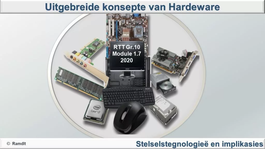 Gr.10 RTT Mod 1.7 - UItgebreide konsepte van Hardeware
