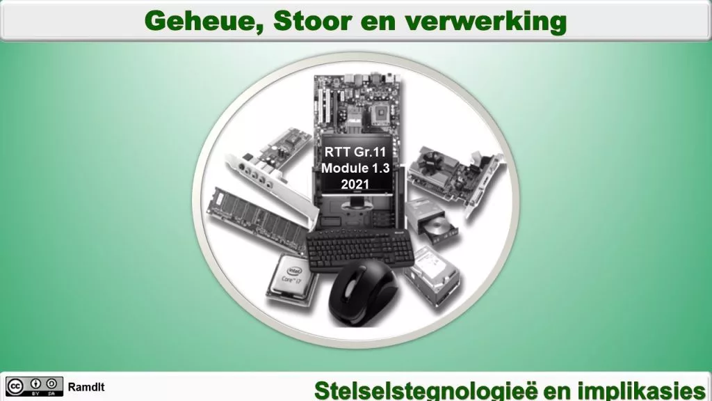 Gr.11 RTT Mod 1.3 - Geheue, Stoor en Verwerking